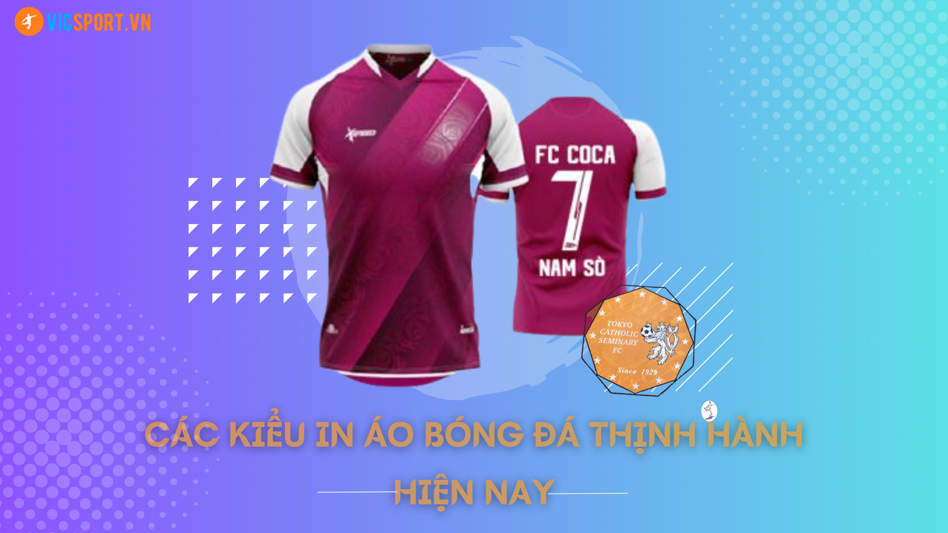 CÁC KIỂU IN ÁO BÓNG ĐÁ THỊNH HÀNH HIỆN NAY